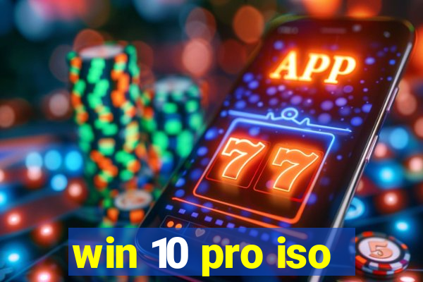 win 10 pro iso